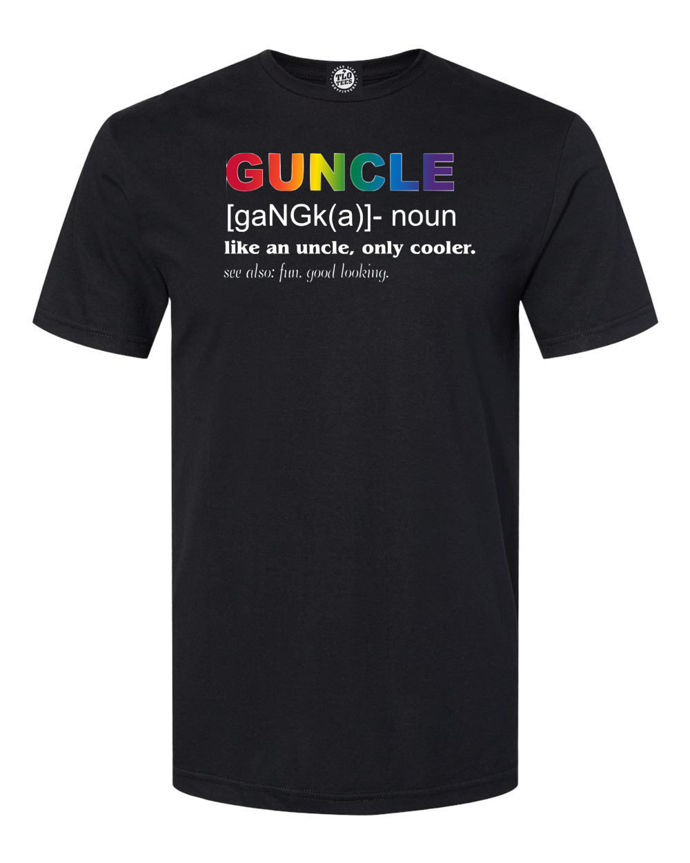 Guncle Noun : Like an Uncle, Only Cooler. T-Shirt