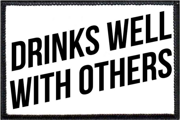 DRINKS WELL WITH OTHERS - Removable Patch