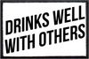 DRINKS WELL WITH OTHERS - Removable Patch