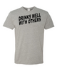 Drinks Well With Others T-shirt