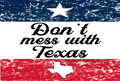 Don't Mess With Texas - Removable Patch