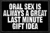 Oral Sex Is Always A Great Last Minute Gift Idea - Removable Patch