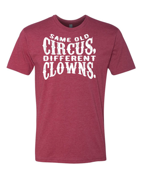 Same Old Circus Same Old Clowns T-Shirt