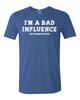 I'm A Bad Influence But Damn I'm Fun T-Shirt