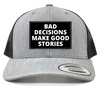 BAD DECISIONS MAKE GOOD STORIES Interchangeable Patch on Retro Trucker Patch Hat By Snapback - Heather/Black