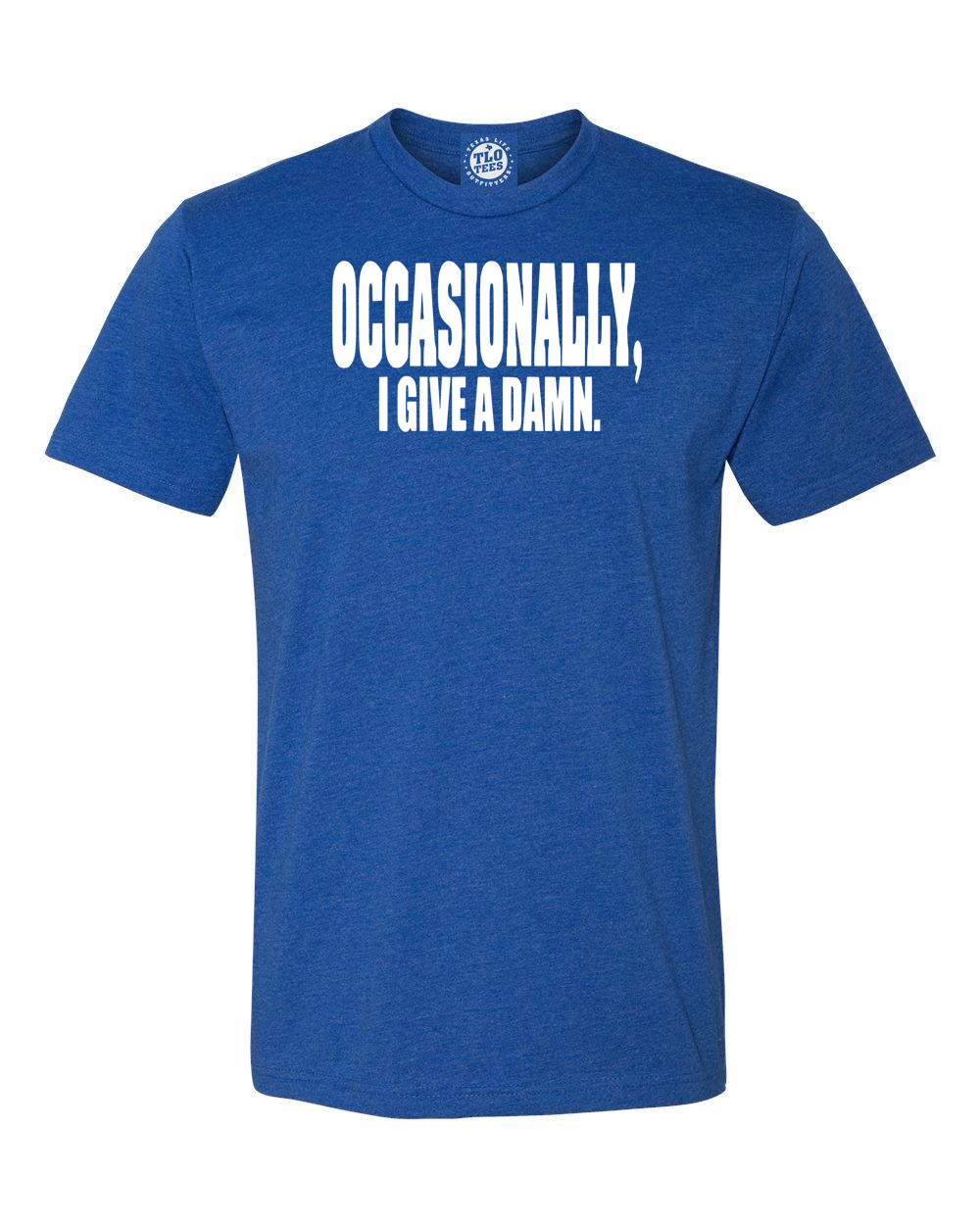 OCCASIONALLY. I GIVE A DAMN. T-shirt