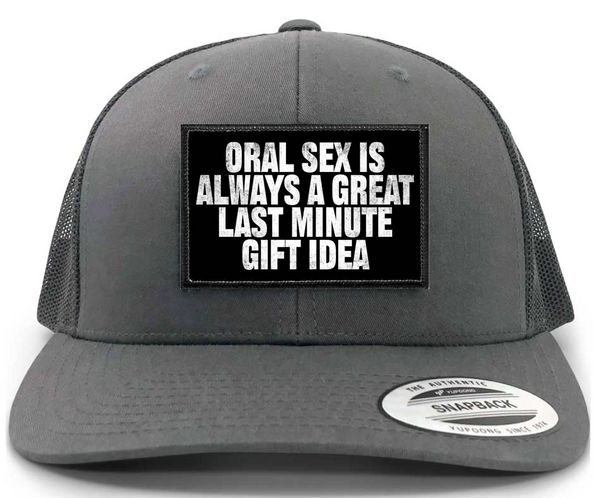 ORAL SEX IS ALWAYS A GREAT LAST MINUTE GIFT IDEA Iterchangeable Patch on Retro Trucker Patch Hat By Snapback - Heather/Black