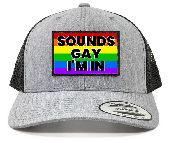Sounds Gay I'm In Patch on Retro Trucker Pull Patch Hat By Snapback - Melange & Black Mesh
